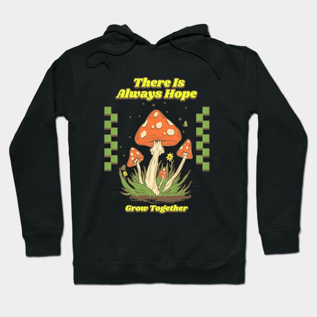 There is always hope -  Grow together Hoodie by Virtual Designs18